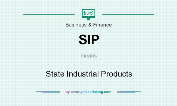 What does SIP mean? It stands for State Industrial Products