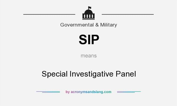 What does SIP mean? It stands for Special Investigative Panel