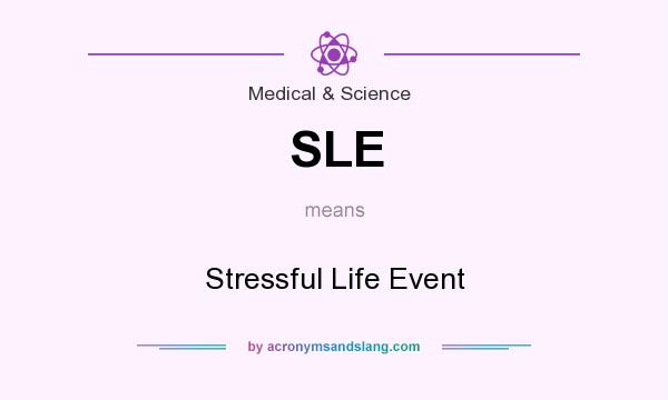 What does SLE mean? It stands for Stressful Life Event