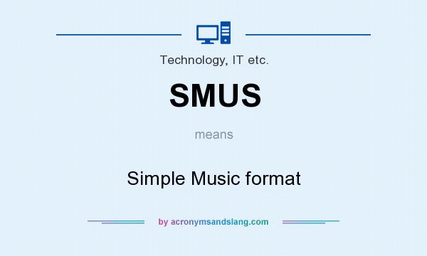 What does SMUS mean? It stands for Simple Music format