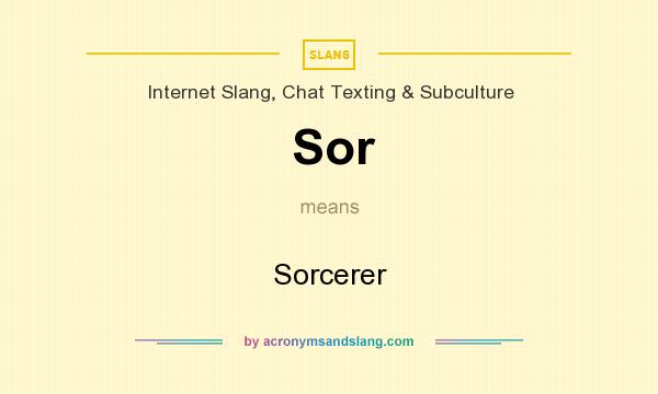 What does Sor mean? It stands for Sorcerer