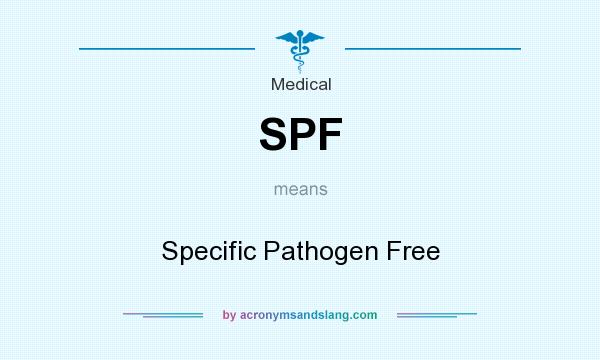 What does SPF mean? It stands for Specific Pathogen Free