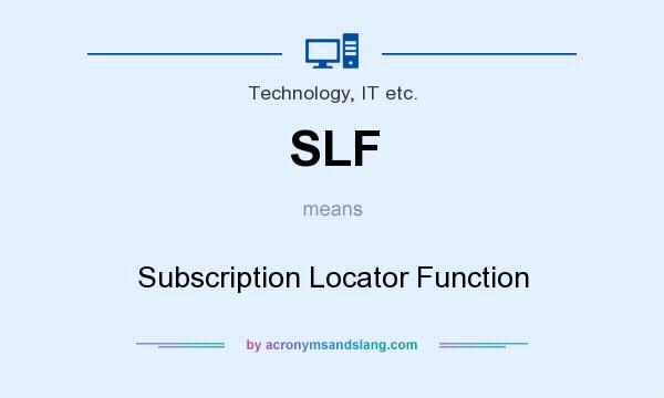 What does SLF mean? It stands for Subscription Locator Function