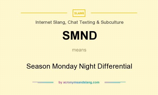 What does SMND mean? It stands for Season Monday Night Differential