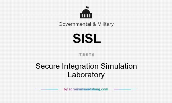 What does SISL mean? It stands for Secure Integration Simulation Laboratory