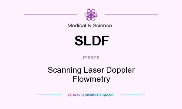 What does SLDF mean? It stands for Scanning Laser Doppler Flowmetry