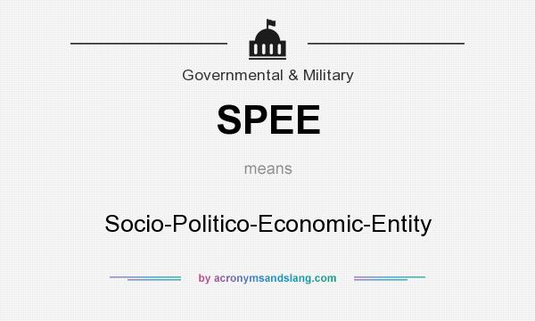 What does SPEE mean? It stands for Socio-Politico-Economic-Entity