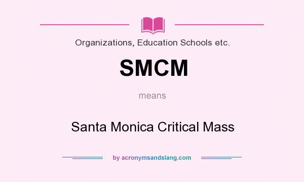 What does SMCM mean? It stands for Santa Monica Critical Mass