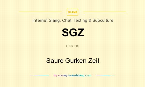 What does SGZ mean? It stands for Saure Gurken Zeit