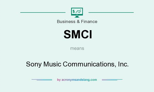 What does SMCI mean? It stands for Sony Music Communications, Inc.