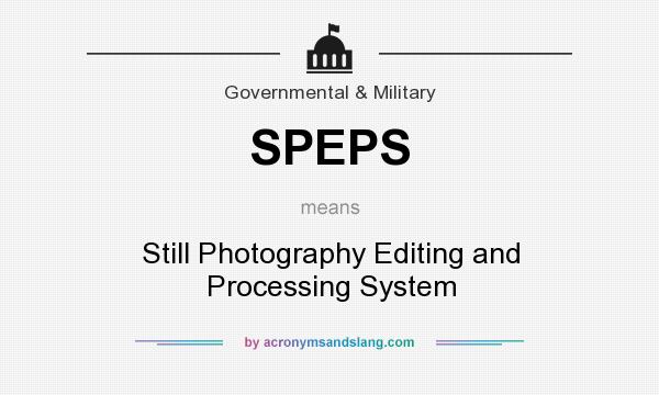 What does SPEPS mean? It stands for Still Photography Editing and Processing System