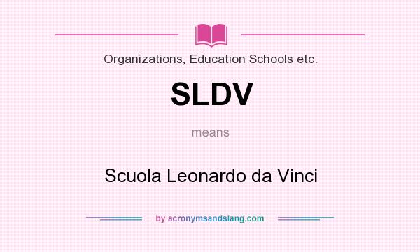 What does SLDV mean? It stands for Scuola Leonardo da Vinci
