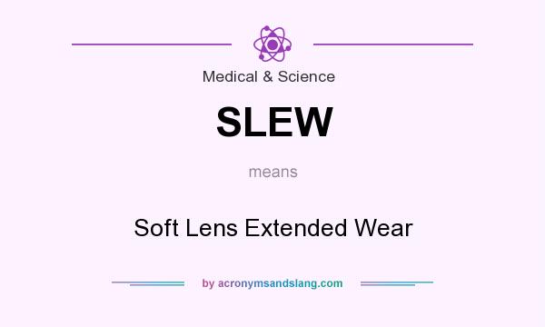 What does SLEW mean? It stands for Soft Lens Extended Wear