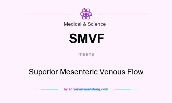 What does SMVF mean? It stands for Superior Mesenteric Venous Flow