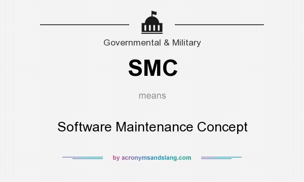 What does SMC mean? It stands for Software Maintenance Concept