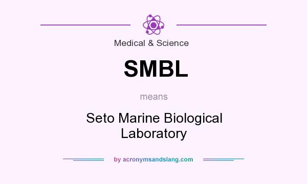 What does SMBL mean? It stands for Seto Marine Biological Laboratory