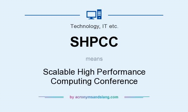What does SHPCC mean? It stands for Scalable High Performance Computing Conference