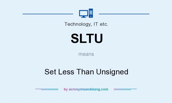What does SLTU mean? It stands for Set Less Than Unsigned