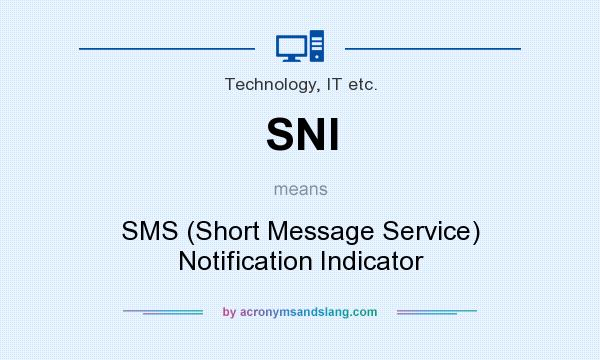 What does SNI mean? It stands for SMS (Short Message Service) Notification Indicator