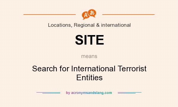 What does SITE mean? It stands for Search for International Terrorist Entities
