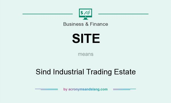 What does SITE mean? It stands for Sind Industrial Trading Estate