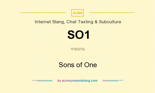 What does SO1 mean? It stands for Sons of One
