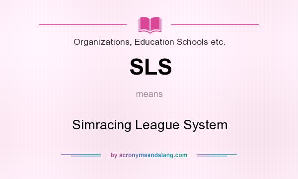 What does SLS mean? It stands for Simracing League System