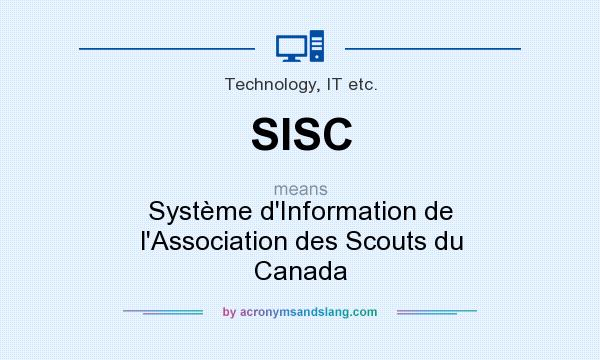 What does SISC mean? It stands for Système d`Information de l`Association des Scouts du Canada