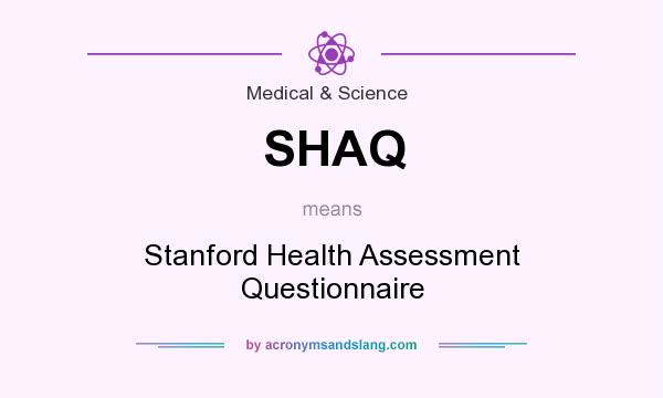 What does SHAQ mean? It stands for Stanford Health Assessment Questionnaire