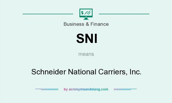 What does SNI mean? It stands for Schneider National Carriers, Inc.