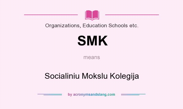 What does SMK mean? It stands for Socialiniu Mokslu Kolegija