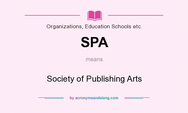 What does SPA mean? It stands for Society of Publishing Arts