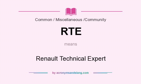 What does RTE mean? It stands for Renault Technical Expert