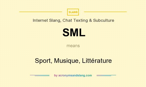 What does SML mean? It stands for Sport, Musique, Littérature
