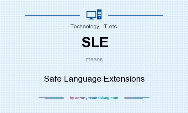 What does SLE mean? It stands for Safe Language Extensions