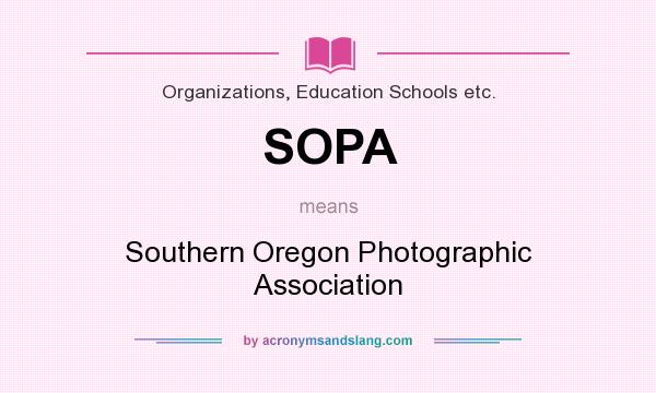 What does SOPA mean? It stands for Southern Oregon Photographic Association
