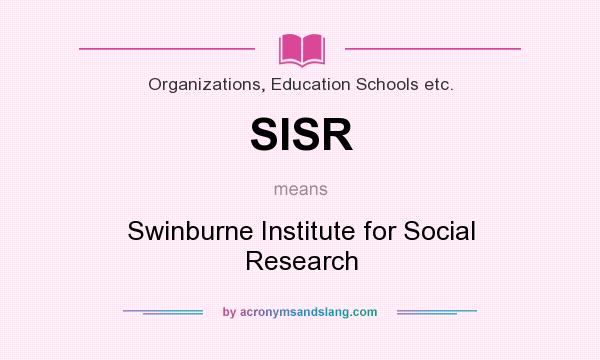 What does SISR mean? It stands for Swinburne Institute for Social Research