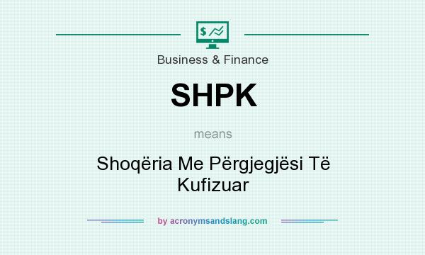 What does SHPK mean? It stands for Shoqëria Me Përgjegjësi Të Kufizuar