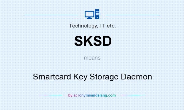 What does SKSD mean? It stands for Smartcard Key Storage Daemon