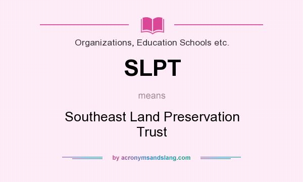 What does SLPT mean? It stands for Southeast Land Preservation Trust