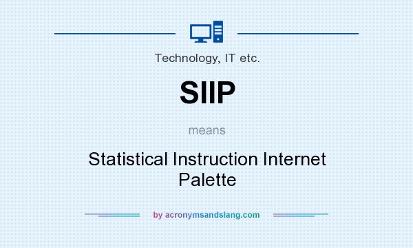 What does SIIP mean? It stands for Statistical Instruction Internet Palette