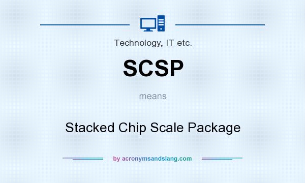 What does SCSP mean? It stands for Stacked Chip Scale Package