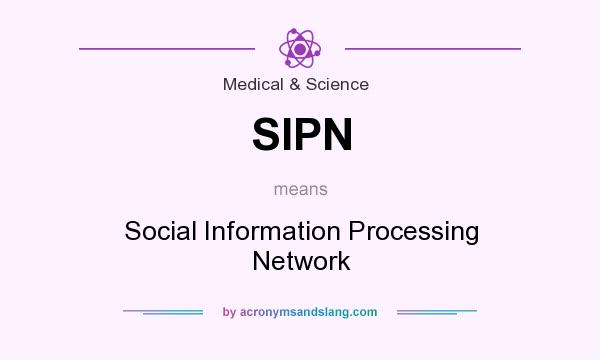 What does SIPN mean? It stands for Social Information Processing Network