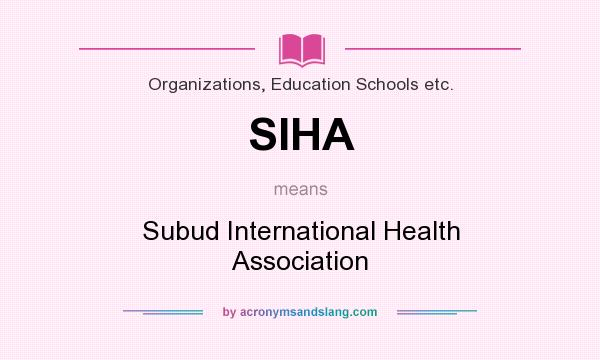 What does SIHA mean? It stands for Subud International Health Association