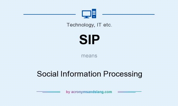 What does SIP mean? It stands for Social Information Processing
