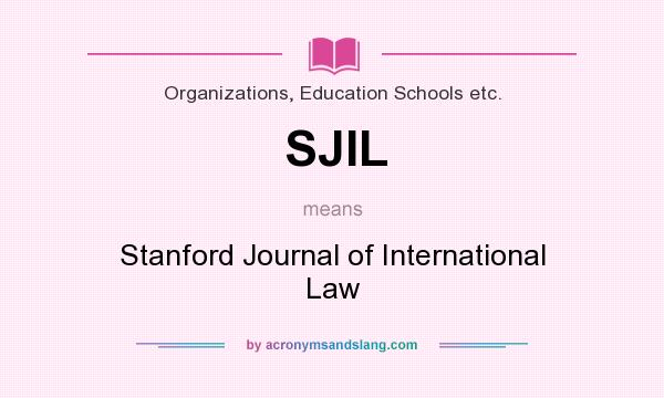 What does SJIL mean? It stands for Stanford Journal of International Law