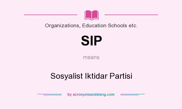 What does SIP mean? It stands for Sosyalist Iktidar Partisi