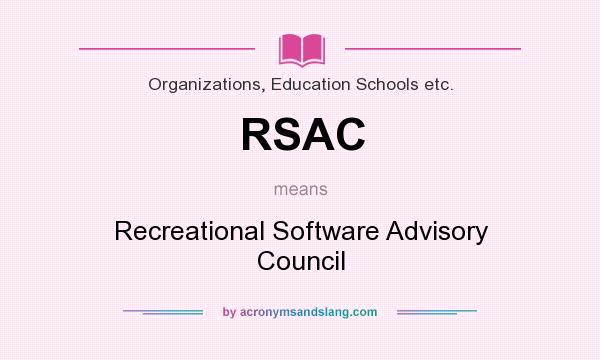 What does RSAC mean? It stands for Recreational Software Advisory Council