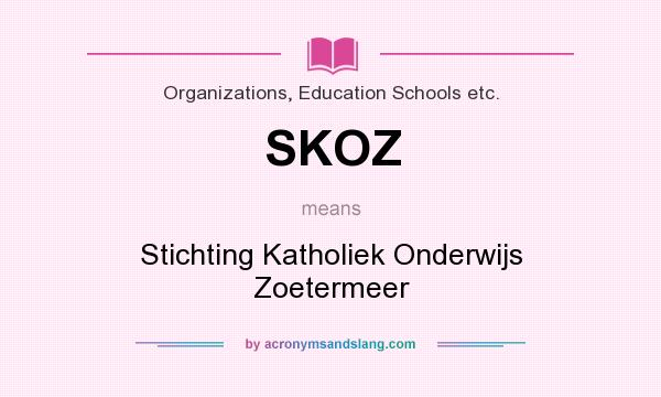 What does SKOZ mean? It stands for Stichting Katholiek Onderwijs Zoetermeer