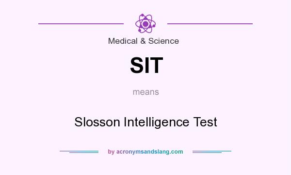 What does SIT mean? It stands for Slosson Intelligence Test